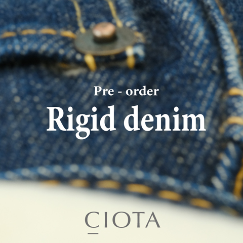 CIOTA “RIGID DENIM” PRE-ORDER FAIR !!